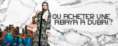Where to buy an Abaya in Dubai ?